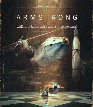 Grupe de varsta - Armstrong. Calatoria Fantastica A Unui Soricel Pe Luna (Tl), Torben Kuhlmann - Editura Corint