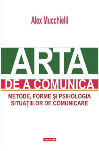 Carti - Arta De A Comunica, Alex Mucchielli - Editura Polirom