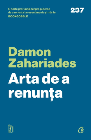 Dezvoltare personala - Arta De A Renunta, Damon Zahariades - Editura Curtea Veche