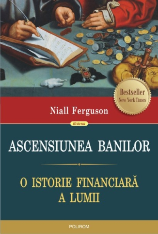 Carti - Ascensiunea Banilor, Niall Ferguson - Editura Polirom