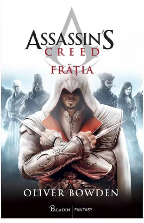 Assassin'S Creed 2> Fratia, Oliver Bowden - Editura Art