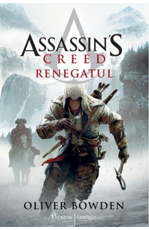 Assassin'S Creed 5. Renegatul, Oliver Bowden - Editura Art