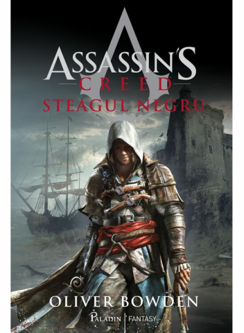 Edituri - Assassin'S Creed 6>  Steagul Negru, Oliver Bowden - Editura Art