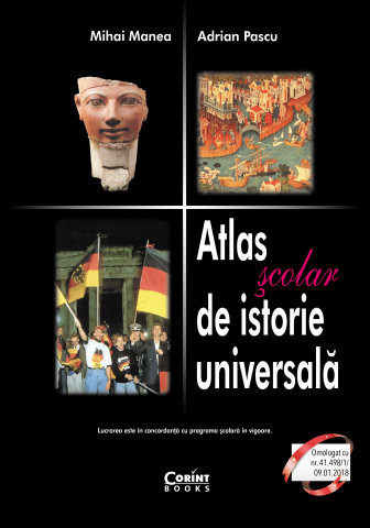 12-14 ani - Atlas Şcolar De Istorie Universală, Mihai Manea, Adrian Pascu - Editura Corint