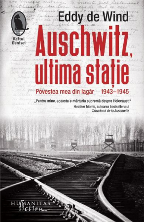 Auschwitz, Ultima Stație, Eddy De Wind  - Editura Humanitas