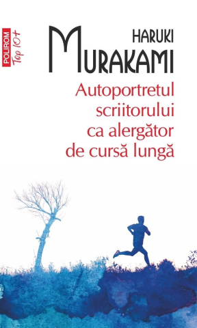 Carti - Autoportretul Scriitorului Ca Alergator De Cursa Lunga, Haruki Murakami - Editura Polirom