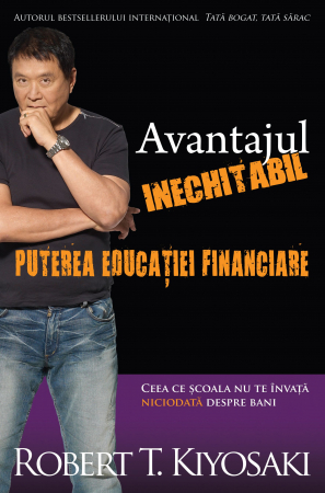 Carti - Avantajul Inechitabil, Robert T. Kiyosaki - Editura Curtea Veche