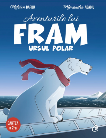 Curtea Veche - Aventurile Lui Fram, Ursul Polar. Cartea A 2-A, Adrian Barbu - Editura Curtea Veche
