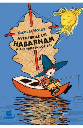 Back To School - Aventurile Lui Habarnam Si Ale Prietenilor Sai, Nikolai Nosov  - Editura Humanitas