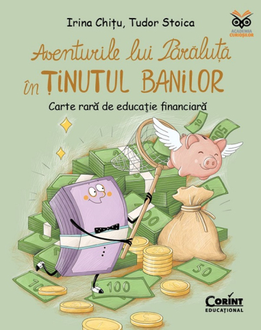 Grupe de varsta - Aventurile Lui Paraluta In Tinutul Banilor. Carte Rara De Educatie Financiara, Irina Chitu, Tudor Stoica - Editura Corint