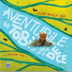 Carti - Aventurile Lui Tobi In Lumea Lui De Ce?, Elena Mihaela Jida - Editura DPH
