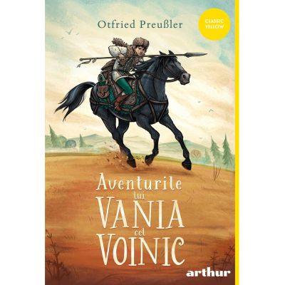 12-14 ani - Aventurile Lui Vania Cel Voinic, Otfried Preusler - Editura Art