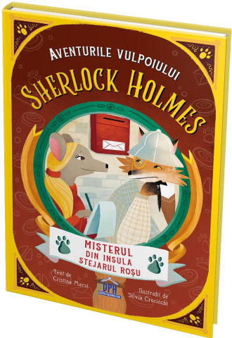 Fictiune pentru copii - Aventurile Vulpoiului Sherlock Holmes. Misterul Din Insula Stejarul Roșu, Cristina Marsi - Editura DPH