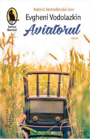 Carti - Aviatorul, Evgheni Vodolazkin  - Editura Humanitas Fiction