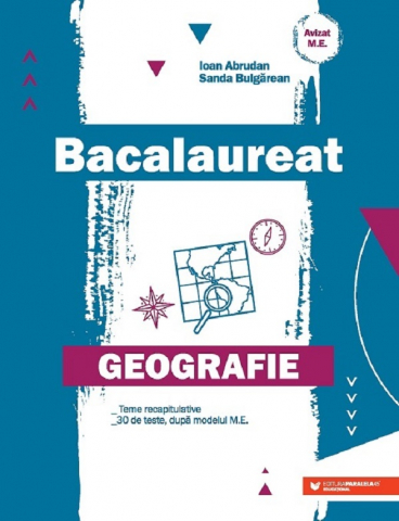 Carti - Bac. Geografie. Ed. 2, Sanda Bulgarean, Ioan Abrudan - Editura Paralela 45