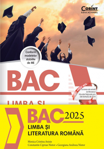 Manuale si auxiliare scolare - Bacalaureat 2025  Limba Și Literatura Română, Monica Cristina Anisie
Constantin Ciprian Nistor
Georgiana Andreea Nistor - Editura Corint