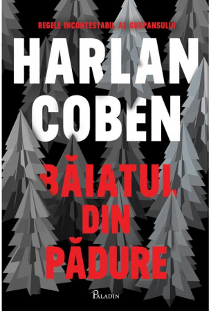 Fictiune - Baiatul Din Padure, Harlan Coben - Editura Art