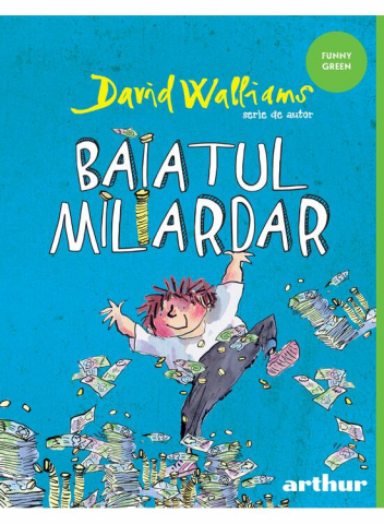 Fictiune pentru copii - Baiatul Miliardar, David Walliams - Editura Art