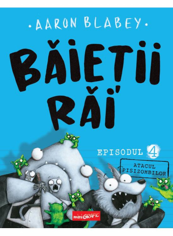 Pachete produse - Baietii Rai. Episodul 4: Atacul Pisizombilor, Aaron Blabey - Editura Art