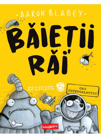 Pachete produse - Baietii Rai. Episodul 5: Gaz Intergalactic, Aaron Blabey - Editura Art