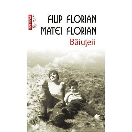 Carti - Baiuteii Top 10+ Nr.59, Filip Florian, Matei Florian - Editura Polirom