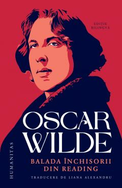 Poezii - Balada Închisorii Din Reading, Oscar Wilde  - Editura Humanitas