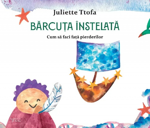 For You - Barcuta Instelata. Cum Sa Faci Fata Pierderilor,Juliette Ttofa - Editura For You
