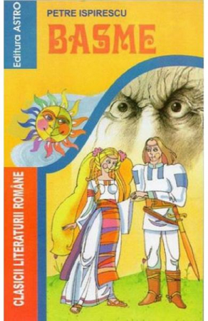 15-18 ani - Basme Ispirescu, Petre Ispirescu - Editura Astro