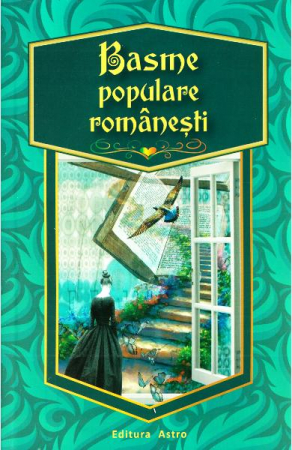 Beletristica - Basme Populare Romanesti, Daniela Dumitrescu - Editura Astro