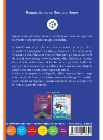 Batranul Din Luna, Roman Distins Cu Newbery Honor
Inspirată Din Folclorul Chinezesc, Bătrânul Din Lună Este O Poveste Fascinantă Despre Prietenie, Magie Şi Încredere. 

Crăiasa-Dragon De Jad A Fost Fo [1]