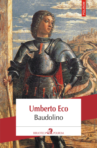 Literatura Universala - Baudolino , Umberto Eco - Editura Polirom