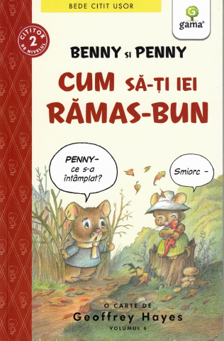 Edituri - Benny Si Penny: Cum Sa-Ti Iei Ramas Bun, Geoffrey Hayes - Editura Gama