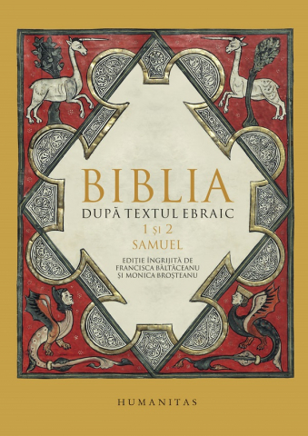 Stiinta - Biblia Dupa Textul Ebraic.1 Si 2 Samuel, Maria Francisca Baltaceanu, Monica Brosteanu - Editura Humanitas