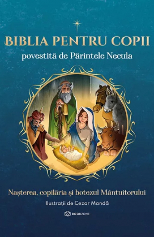 Carti - Biblia Pentru Copii Povestită De Părintele Necula Vol. I, Parintele Necula - Editura Bookzone