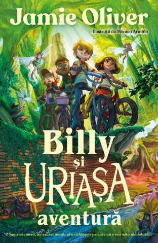 Curtea Veche - Billy Și Uriașa Aventură, Jamie Oliver, Monica Armino - Editura Curtea Veche