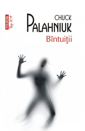 Carti - Bintuitii Top 10+ Nr.208, Chuck Palahniuk - Editura Polirom