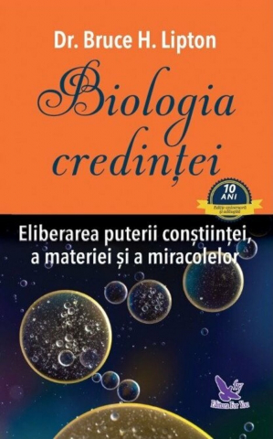 For You - Biologia Credintei,Bruce H. Lipton - Editura For You