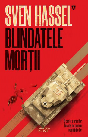 Fictiune mitologica si istorica - Blindatele Mortii, Sven Hassel - Editura Nemira