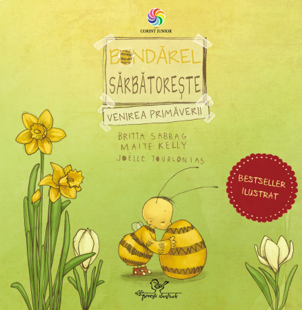 Bondărel Sărbătorește Venirea Primăverii, Britta Sabbag, Maite Kelly ,Joelle Tourlonias - Editura Corint