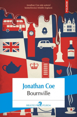 Literatura Universala - Bournville, Jonathan Coe - Editura Polirom