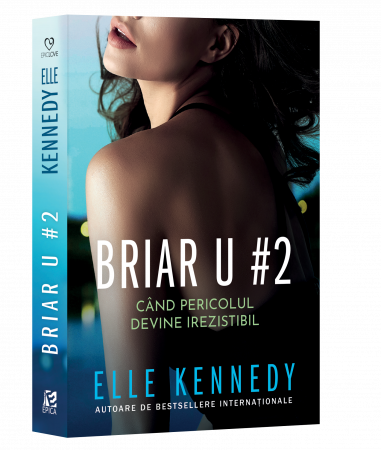 Pachete produse - Briar U #2. Când Pericolul Devine Irezistibil,Elle Kennedy - Editura Epica