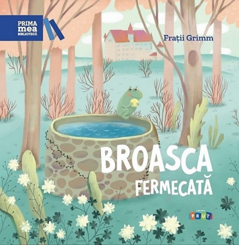 Prut - Broasca Fermecată, Fratii Grimm - Editura Prut