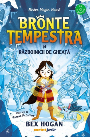 Fictiune pentru copii - Bronte Tempestra Vol. 2 Si Razboinicii De Gheata, Bex Hogan - Editura Corint
