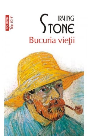 Carti - Bucuria Vietii Top 10+ Nr.95, Irving Stone - Editura Polirom