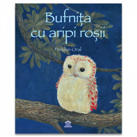 3-5 ani - Bufnita Cu Aripi Rosii, Feridun Oral - Editura DPH