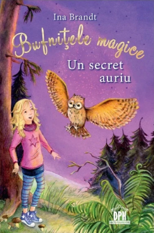 Grupe de varsta - Bufnițele Magice. Un Secret Auriu, Ina Brandt - Editura DPH