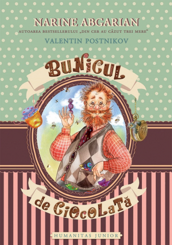 Bunicul De Ciocolata, Narine Abgarian, Valentin Postnikov - Editura Humanitas
