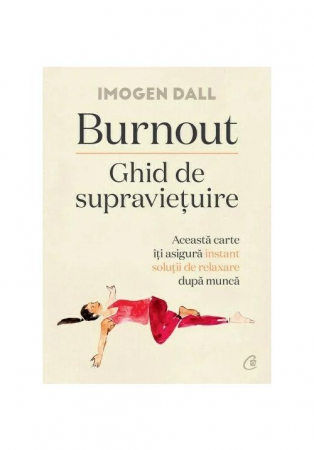 Burnout. Ghid De Supravietuire, Imogen Dall - Editura Curtea Veche