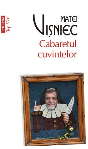 Literatura Universala - Cabaretul Cuvintelor, Matei Visniec - Editura Polirom