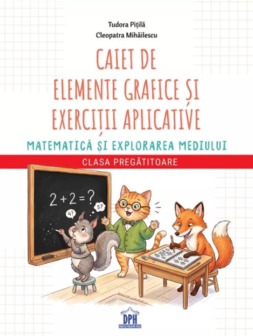Grupe de varsta - Caiet De Elemente Grafice Și Exerciții Aplicative. Matematică - Clasa Pregătitoare, Tudora Pitila, Cleopatra Mihailescu - Editura DPH